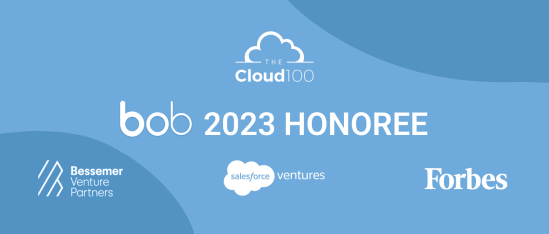 bob, 2023 HONOREE, Cloud 100, Bessemer Venture Partners, Salesforce Ventures, Forbes