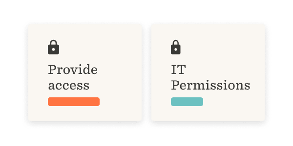 Provide access, IT permissions
