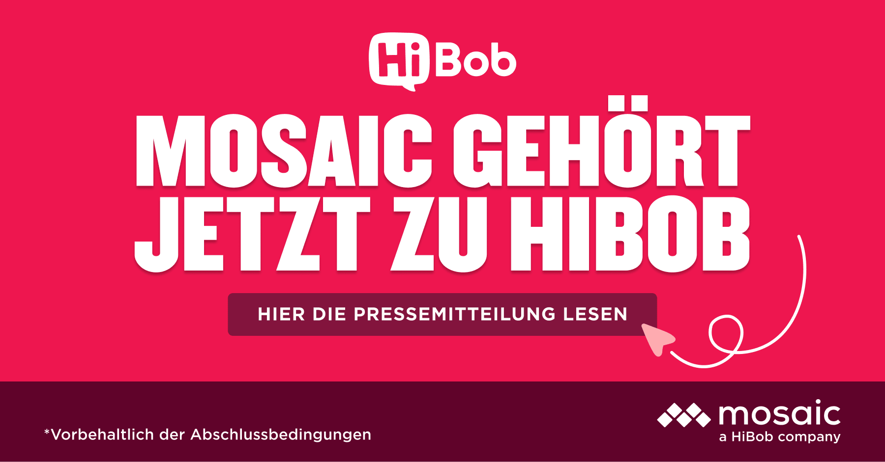 MOSAIC GEHÖRT JETZT ZU HIBOB announcement with bold text on a bright pink background. Click to read the press release about the merger. MOSAIC, HIBOB