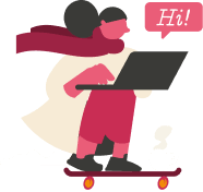 Illustration of a person with a flowing cape, riding a skateboard while working on a laptop, with a speech bubble saying 'Hi!' and a cup of coffee in the background.